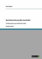 Berichterstattung ber Auslnder: Problemzonen journalistischer Ethik 3638932419 Book Cover