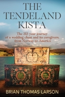 The Tendeland Kista: The 212-Year Journey of a Wedding Chest from Norway to America B0GTBMZ7QW Book Cover