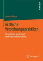 Arztliche Verordnungspraktiken: Perspektiven Am Beispiel Der Diabetikerbehandlung 3658049286 Book Cover