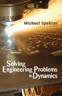 Solving Engineering Problems in Dynamics 0831134941 Book Cover