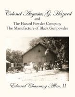Colonel Augustus G. Hazard and the Hazard Powder Company 0741472821 Book Cover