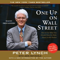 One Up on Wall Street: How to Use What You Already Know to Make Money in the Market 1797122908 Book Cover