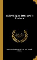 The Principles of the Law of Evidence 1017109710 Book Cover