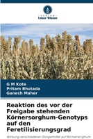 Reaktion des vor der Freigabe stehenden Körnersorghum-Genotyps auf den Feretilisierungsgrad (German Edition) 620797901X Book Cover