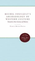 Michel Foucault's archaeology of western culture: Toward a new science of history 0807897191 Book Cover