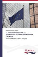 El Reforzamiento de La Dimension Urbana En La Union Europea 3639558022 Book Cover