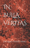 IN BULLA VERITAS 1097760375 Book Cover