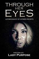 Through Her Eyes: Autobiography of Jayniece Prichette 1520163630 Book Cover