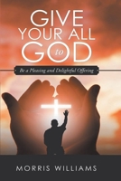 Give Your All to God 1956742239 Book Cover