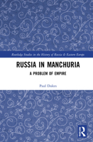 Russia in Manchuria: A Problem of Empire 0367752670 Book Cover