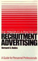 Principles and Practices of Recruitment Advertising: A Guide for Personnel Professionals 0811904539 Book Cover