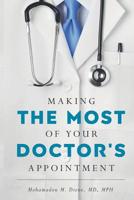 Making the Most of Your Doctor's Appointment 1079310886 Book Cover