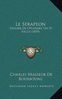 Le Serapeon: Episode De L'Histoire Du IV Siecle (1839) 2012972470 Book Cover