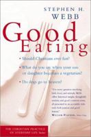 Good Eating (Christian Practice of Everyday Life, The) 1587430150 Book Cover