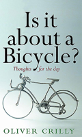 Is It About a Bicycle?: Thoughts for the Day 1853907367 Book Cover