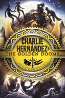 Charlie Hernandez & the Golden Dooms B0GMVLMDXQ Book Cover