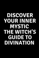 Discover Your Inner Mystic: The Witch's Guide to Divination B0C47Q56WT Book Cover