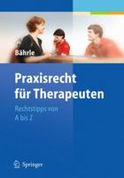 Praxisrecht Für Therapeuten: Rechtstipps Von a Bis Z 364211654X Book Cover
