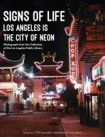 Signs of Life: Los Angeles Is the City of Neon 0997825111 Book Cover