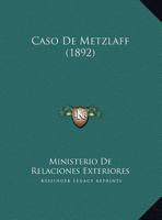 Caso De Metzlaff (1892) 1162293454 Book Cover