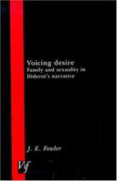 Voicing Desire: Family and Sexuality in Diderot's Narrative (VIF) 0729407381 Book Cover