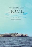 No Land to Call Home 1460234383 Book Cover