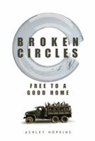 Broken Circles: Free to a Good Home 1496912462 Book Cover