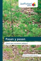 Pasan y pasan: ¿Será que corremos peligro? 620048838X Book Cover