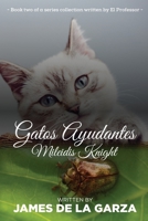 Gatos Ayudantes: Mileidis Knight B09FSCJX9S Book Cover