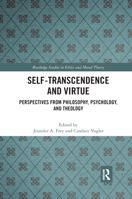 Self-Transcendence and Virtue: Perspectives from Philosophy, Psychology, and Theology 0367732653 Book Cover