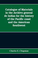 Catalogue of Materials in the Archivo General de Indias for the History of the Pacific Coast and the American Southwest 935360818X Book Cover