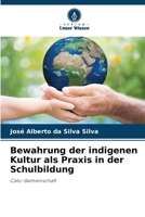 Bewahrung der indigenen Kultur als Praxis in der Schulbildung (German Edition) 6208165830 Book Cover