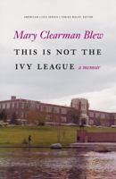 This Is Not the Ivy League: A Memoir 0803230117 Book Cover