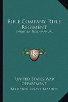 Rifle Company, Rifle Regiment: Infantry Field Manual 1163191515 Book Cover