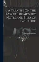 A Treatise On the Law of Promissory Notes and Bills of Exchange; Volume 2 1240021321 Book Cover