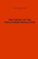 The Theory of the Proletarian Revolution 1500265403 Book Cover