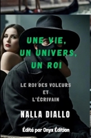 Une vie, un univers, un roi: Le roi des voleurs et l'écrivain (French Edition) B0GR5LTK1S Book Cover
