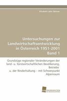 Untersuchungen Zur Landwirtschaftsentwicklung in Osterreich 1951-2001 Band 1 3838114701 Book Cover