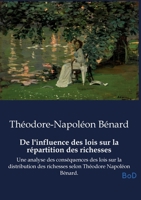 De l'influence des lois sur la répartition des richesses: Une analyse des conséquences des lois sur la distribution des richesses selon Théodore Napoléon Bénard. (French Edition) B0GYX8PHSJ Book Cover