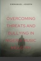 Overcoming Threats and Bullying in Nigeria Music B0CJSVTH2Q Book Cover