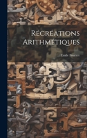 Récréations arithmétiques 1021136344 Book Cover