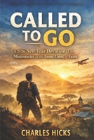 Called to Go: A 2026 New Year Devotional for Missionaries on the Front Lines of Faith B0GCFNDLGQ Book Cover