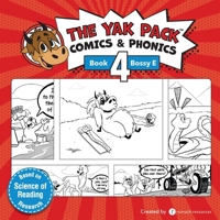 The Yak Pack: Comics & Phonics: Book 4: Learn to Read Decodable Bossy E Words 0995958769 Book Cover