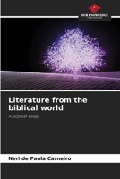 Literature from the biblical world: A popular essay 6205935317 Book Cover