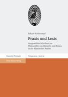 Praxis Und Lexis: Ausgewahlte Schriften Zur Philosophie Von Handeln Und Reden in Der Klassischen Antike 3515091475 Book Cover