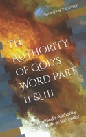 The Authority of God's Word Part ll & lll: The Way God’s Authority Directs a Life of Surrender B0FT8XRBNH Book Cover