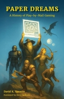 Paper Dreams : A History of Play-By-Mail Gaming 1683903471 Book Cover