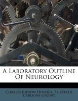 A Laboratory Outline of Neurology 1347958932 Book Cover