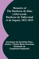 Memoirs of the Duchesse de Dino (Afterwards Duchesse de Talleyrand et de Sagan), 1831-1835 9357090622 Book Cover