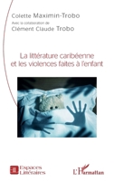 La littérature caribéenne et les violences faites à l'enfant (Espaces Littéraires) (French Edition) 2140279379 Book Cover
